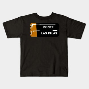 Ponte Las Pilas Kids T-Shirt